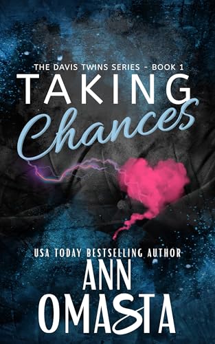 Taking Chances: The Davis Twins Series, Book 1: Experience Double the Passion in this Unforgettable Love Triangle Romance with Identical Twin Brothers