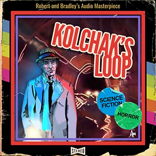 Kolchak's Loop Podcast Por Robert Beury and Bradley Netherton arte de portada