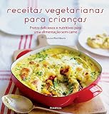 Receitas Vegetarianas Para Crianças