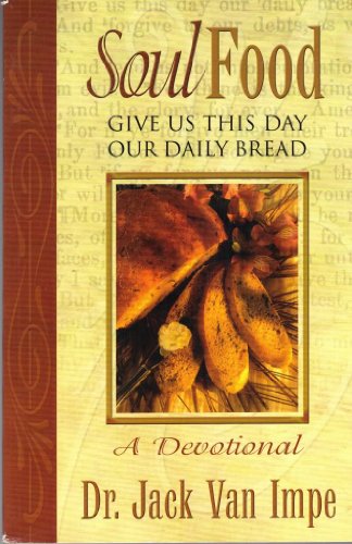 Soul Food: Give Us This Day Our Daily Bread 1884137164 Book Cover