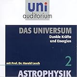 Astrophysik - Das Universum, Teil 2 . Dunkle Kräfte und Energien (uni auditorium) (uni auditorium - Audio) - Harald Lesch