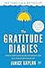 The Gratitude Diaries: How a Year Looking on the Bright Side Can Transform Your Life