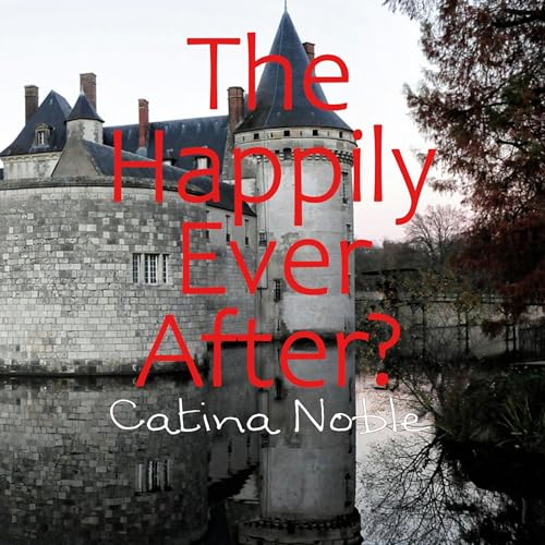 The Happily Ever After? by Catina Noble episode artwork