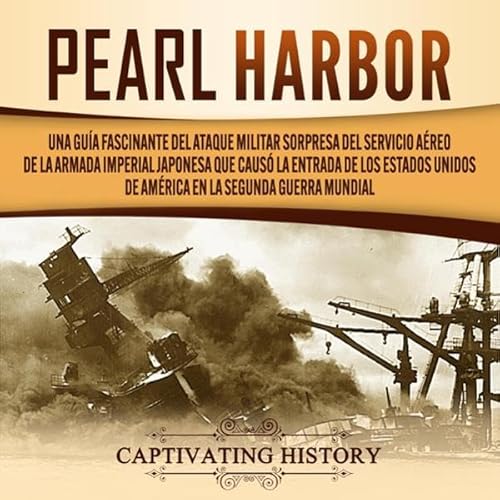 Pearl Harbor (Spanish Edition) Audiolivro Por Captivating History capa