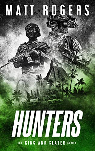 Hunters: A King & Slater Thriller (The King & Slater Series Book 8) Hunters: A King & Slater Thriller (The King & Slater Series Book 8)