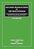 Secured Transactions For The Practitioner: How to Properly Perfect Your Personal Property Lien And Assure Priority (Updated as of October 2017)