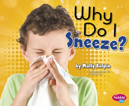 Why Do I Sneeze? (My Silly Body)