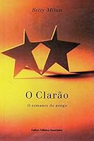 O clarão : o romance do amigo. 8529300637 Book Cover