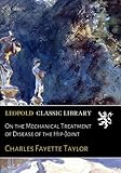 On the Mechanical Treatment of Disease of the Hip-Joint