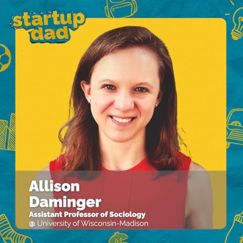 The Mental Workload of Family Life | Allison Daminger (Mom of 1, Author & Sociologist)