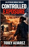 THE AFTERLINE BUREAU: CONTROLLED EXPOSURE (English Edition)