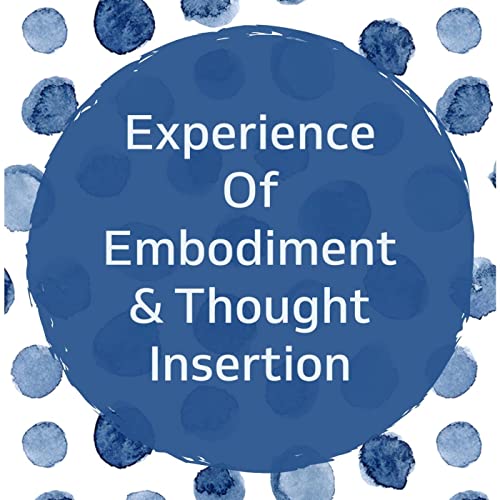 Experience Of Embodiment & Thought Insertion Podcast Por  arte de portada