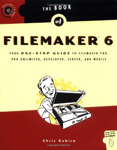 The Book Of Filemaker 6: Your One-Stop Guide To Filemaker Pro, Pro Unlimited, Developer, Server, And Mobile #TOP1