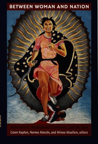 Between Woman and Nation: Nationalisms, Transnational Feminisms, and the State