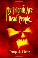 My Friends Are Dead People 1469969688 Book Cover