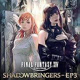 FINAL FANTASY XIV: SHADOWBRINGERS - EP3