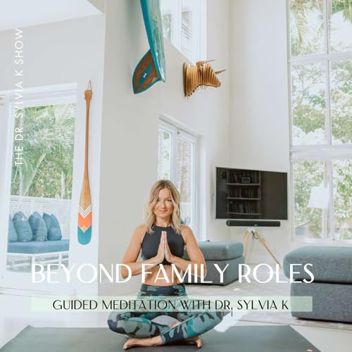 Beyond Family Roles: A Guided Meditation to Release Family System Patterns