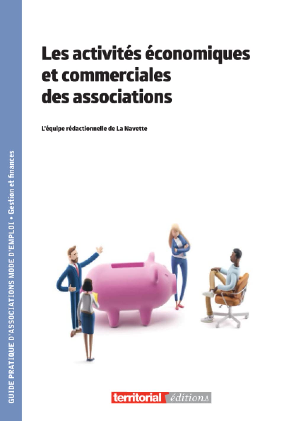 Les activités économiques et commerciales des associations (Guides pratiques d'Association mode d'emploi)