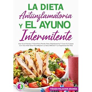 LA DIETA ANTIINFLAMATORIA Y EL AYUNO INTERMITENTE Audiolibro Por Thiago Palacios Aranda arte de portada