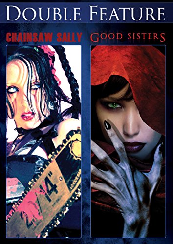 Good Sisters, the / Chainsaw Sally - Double Feature
