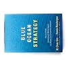 Blue Ocean Strategy: How to Create Uncontested Market Space and Make Competition Irrelevant Hardcover February 3, 2005