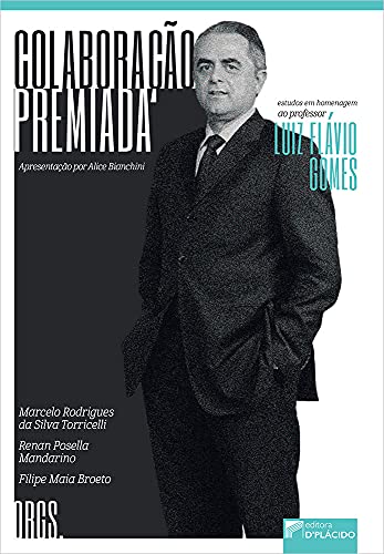 Colaboração premiada: estudos em homenagem ao professor Luiz Flávio Gomes