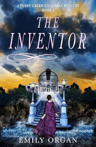 The Inventor: A Victorian Murder Mystery (Penny Green Series Book 4) (Penny Green Victorian Mystery Series)
