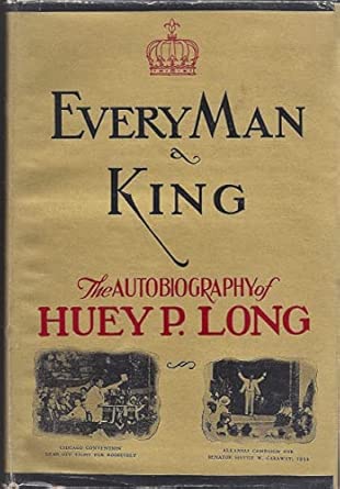 Every man a king;: The autobiography of Huey P. Long book cover
