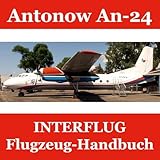  Antonow An-24 # Flugzeug-Handbuch DDR INTERFLUG # 230 Seiten inkl. Abbildungen