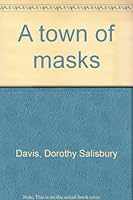A town of masks B0006ASXY4 Book Cover