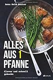  Alles aus 1 Pfanne: Clever und schnell gekocht