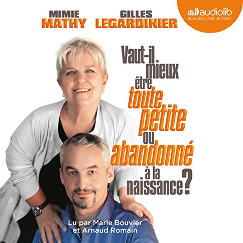 Télécharger Vaut-il mieux être toute petite ou abandonné à la naissance ? PDF Ebook En Ligne