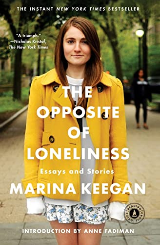 The Opposite of Loneliness: Essays and Stories