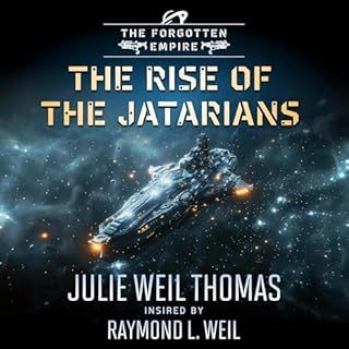 The Forgotten Empire: The Rise of the Jatarians Audiolibro Por Julie Weil Thomas, Raymond L. Weil arte de portada