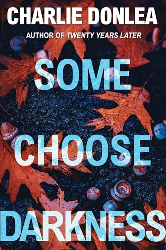 Some Choose Darkness (A Rory Moore/Lane Phillips Novel)