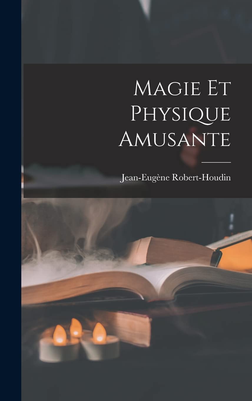 Magie Et Physique Amusante - Livre d'expériences scientifiques pour enfants