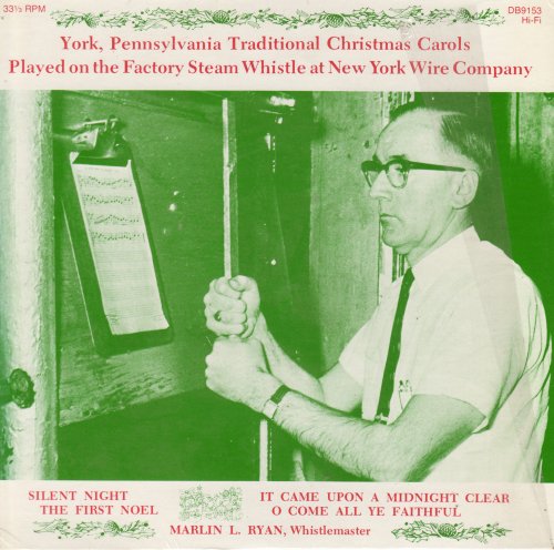 York Pa Steam Whistle Christmas Eve 2022 Marlin L. Ryan - York, Pennsylvania Traditional Christmas Carols Played On  The Factory Steam Whistle At New York Wire Company - Amazon.com Music