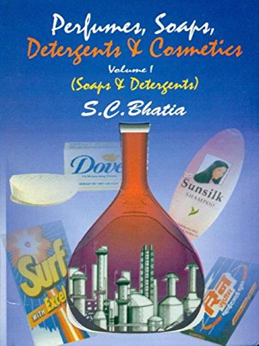 Perfumes, Soaps, Detergents & Cosmetics: Volume 1: Soaps and Detergents