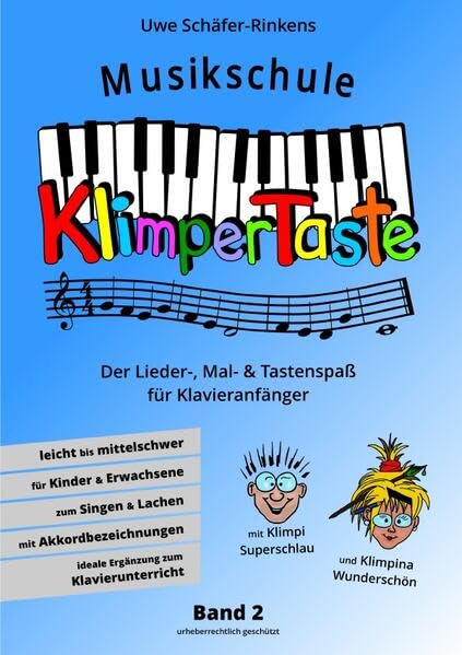 Musikschule Klimpertaste - Der Lieder-, Mal- und Tastenspaß: Der Lieder-, Mal- und Tastenspaß für Klavieranfänger