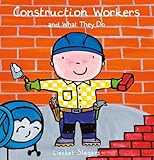 Construction Workers and What They Do (Profession Series)