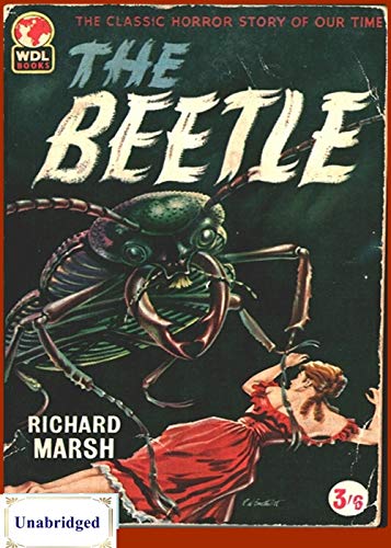 The Beetle (ANNOTATED) Unabridged Content & Easy reading - Richard Marsh by [Richard Marsh]