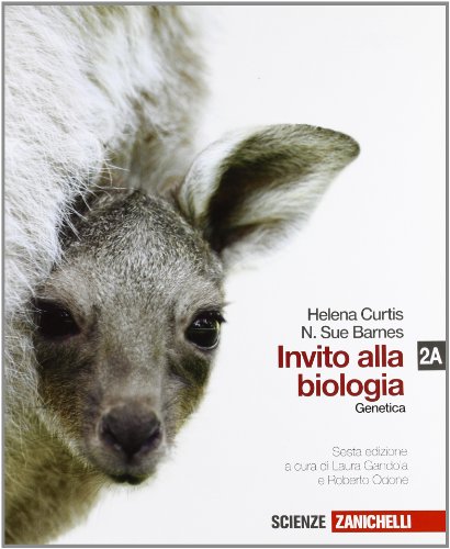  Invito alla biologia. Vol. 2A: Genetica. Per le Scuole superiori. Con espansione online