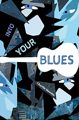 Into Your Blues by [Charlie  Moodie, Callan J.  Furlong, Jean  Lortie]