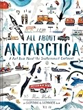 All About Antarctica: A Fact Book About the Southernmost Continent (Everything & Everywhere)