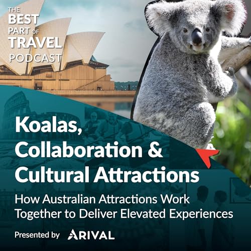 Koalas, Collaboration & Cultural Attractions: How Australian Attractions Work Together to Deliver Elevated Experiences Podcast Por arte de portada
