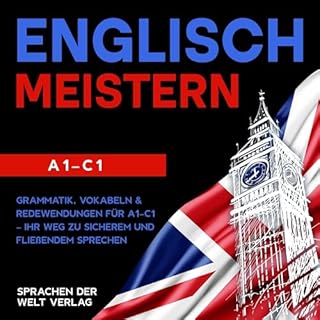 Englisch meistern: Der Komplettkurs zum Englisch lernen vom Anf&auml;nger zum Fortgeschrittenen cover art