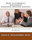 How to Conduct Successful Employee Opinion Surveys: A Survey Administration Manual for Executives, Managers and HRD Professionals: Volume 3