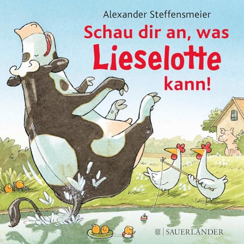 Schau dir an, was Lieselotte kann! (Pappbilderbücher von Kuh Lieselotte,...