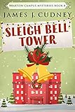 Sleigh Bell Tower (Braxton Campus Mysteries Book 8)