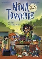 nina tonnerre t1 le trio de l'apocalypse 2874424994 Book Cover